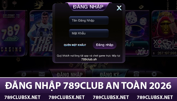 Cách đăng nhập 789Club an toàn 2026