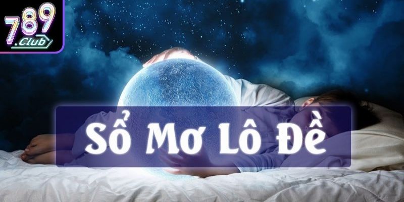 Nguồn hình thành và giá trị của sổ mơ lô đề